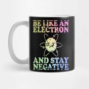 Be Like An Electron | Chemistry Geek | Funny Science Mug